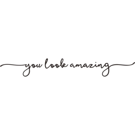 You Look Amazing wallsticker. Husk at rose dig selv/hinanden