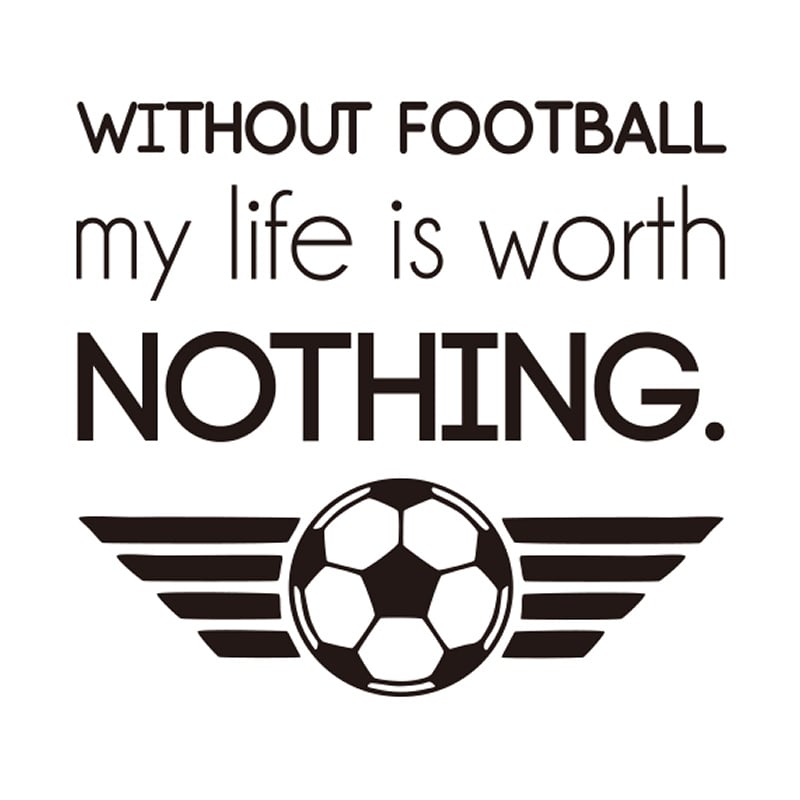 Se Fodbold wallsticker. Without Football My Life Is Worth Nothing. hos Billigwallsticker